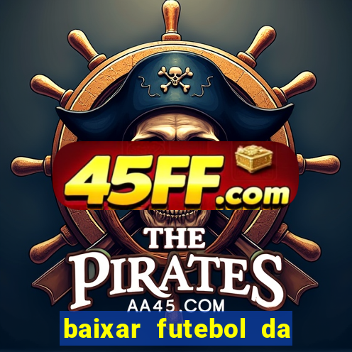 baixar futebol da hora 3.7 atualizado